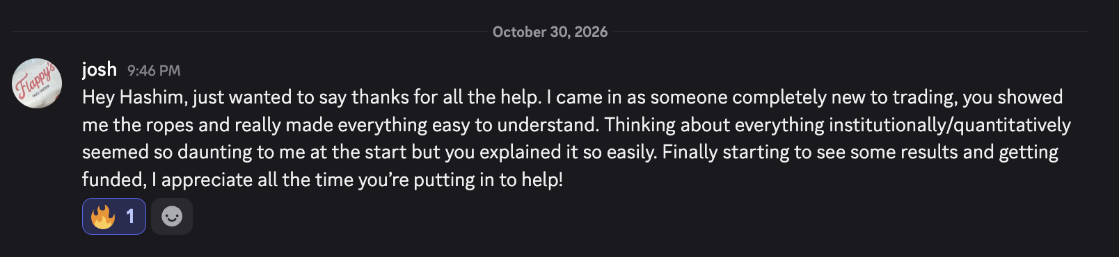 Josh thanks Hashim for making institutional and quantitative trading easy to understand, and shares progress with results and getting funded.